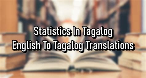 Statistics In Tagalog – English To Tagalog Translations .
